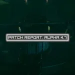 Inside Star Citizen "Alpha 4.7 Patch Report"