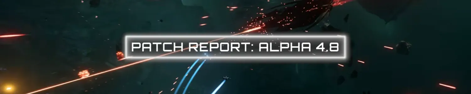 Inside Star Citizen "Alpha 4.8 Patch Report" 