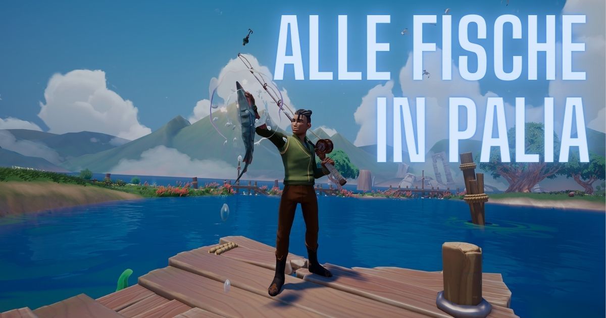 Palia Alle Fische und ihre Fundorte